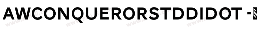 AWConquerorStdDidot 字体转换 AWConquerorStdDidot 字体转换